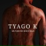 Tyago K