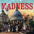 Madness