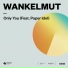 Wankelmut feat. Paper Idol