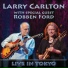 Larry Carlton & Robben Ford