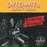 Caffeinated Rock&Roll