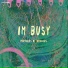 i'm.busy