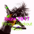 Ibiza Fitness Music Workout