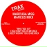 Marcusa Miss, Marcus Mixx