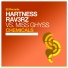 Hartness, RAV3RZ, Miss Ghyss