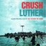 Crush Luther