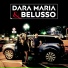 Dara Maria & Belusso