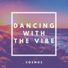 Dancing with the vibe