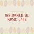 Instrumental Music Cafe