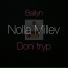 Nolla Millev, Bailyn, Doni tryp