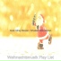 Weihnachtsmusik Play List