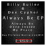 Billy Butler, Dee Cypher