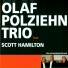 Olaf Polziehn Trio, Scott Hamilton