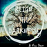 Reign the Darkness!