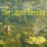 The Liquid Service