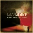 Jazzmake