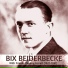 Bix Beiderbecke