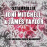 Joni Mitchell, James Taylor