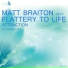 Matt Braiton & Flattery To Life