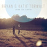 Bryan & Katie Torwalt