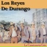 Los Reyes De Durango