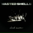 Wasted Shells