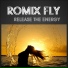 Romix Fly - A Release The Energy (Original Mix)