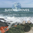 Sudden Moves
