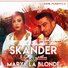 Maria La Blonde, Skander