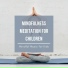 Mindfulness Music for Kids & Children