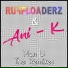 Ruff Loaderz & Ani-K