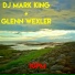 DJ Mark King, Glenn Wexler