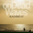 On Dead Waves