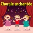 Chorale enchantée