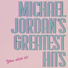 Michael Jordan's Greatest Hits