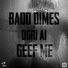 Badd Dimes, Ogri Ai
