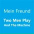 Two Men Play And The Machine