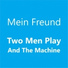 Two Men Play And The Machine