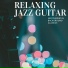 Relaxing Jazz Guitar