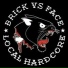Brick vs Face
