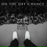 On The Off Chance